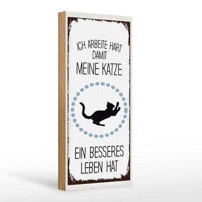 Holzschild Spruch Katze ich arbeite hart damit meine 10x27cm