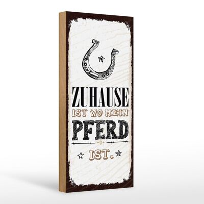 Holzschild Spruch Zuhause ist wo mein Pferd ist 10x27cm