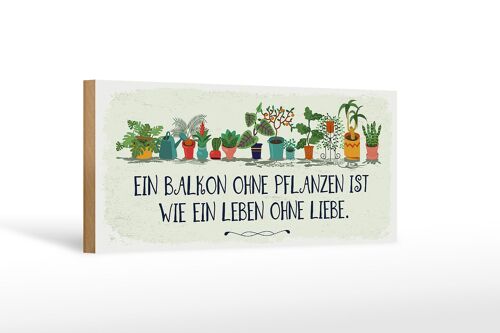 Holzschild Spruch Balkon ohne Pflanzen Leben ohne 27x10cm
