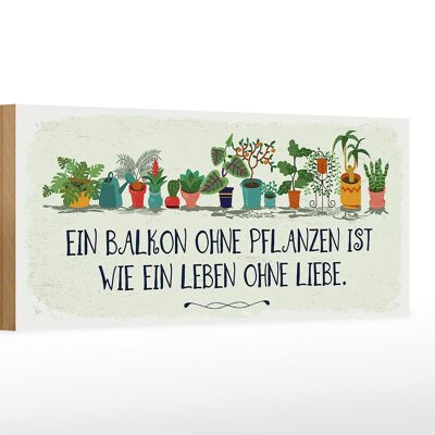 Holzschild Spruch Balkon ohne Pflanzen Leben ohne 27x10cm