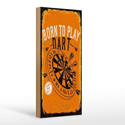 Holzschild Spruch Born to play Dart Let`s play 10x27cm