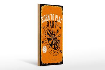 Panneau en bois disant Born to play Dart Let's play 10x27cm 1