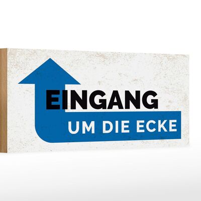 Holzschild Hinweis Eingang um die Ecke 27x10cm