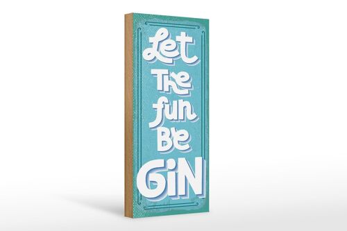 Holzschild Spruch Let the fun be Gin 10x27cm