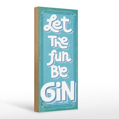 Cartello in legno con scritta Let the fun be Gin 10x27 cm