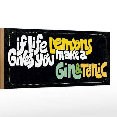 Cartel de madera que dice que la vida da limones haz gin & tonic 27x10cm