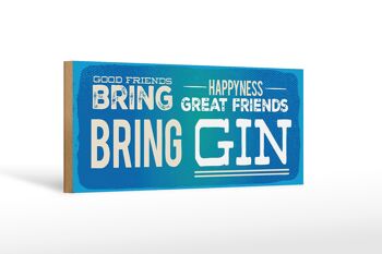 Panneau en bois disant Good Friends Bring Happyness Gin 27x10cm 1
