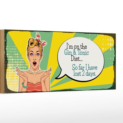 Cartel de madera que dice Sigo la Dieta Gin & Tonic 27x10cm
