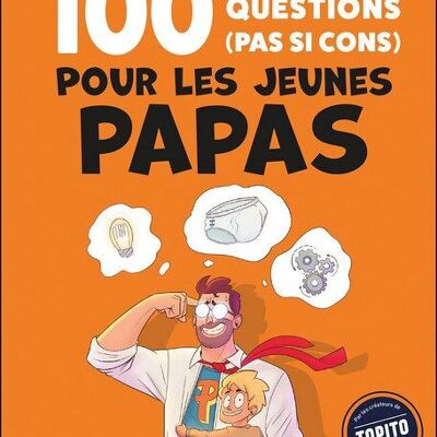 100 preguntas (no tan estúpidas) para papás jóvenes