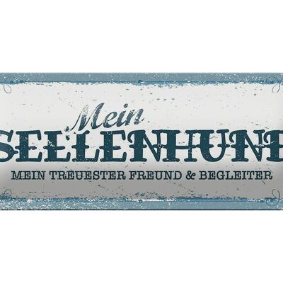 Blechschild Spruch 27x10cm Mein Seelenhund mein treuester Dekoration