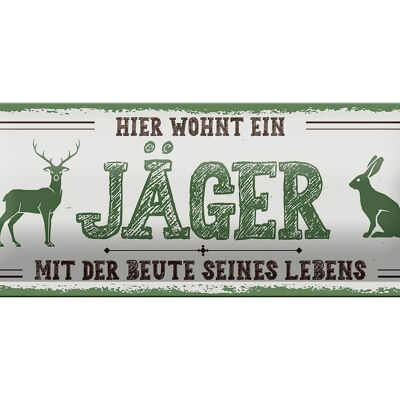 Blechschild Spruch 27x10cm Hier wohnt ein Jäger mit der Beute