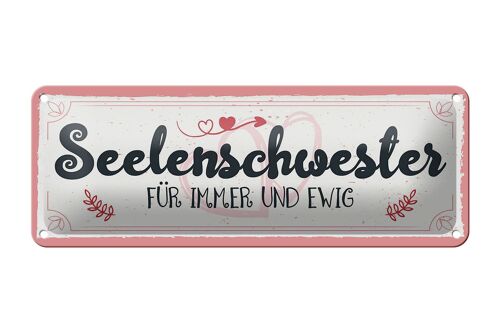 Blechschild Spruch 27x10cm Seelenschwester Für immer und Ewig