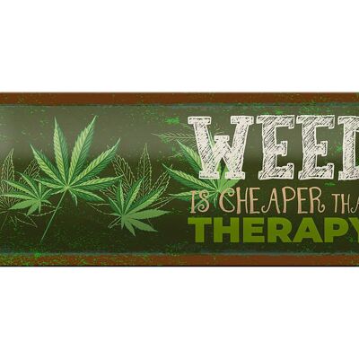 Letrero de chapa que dice 27x10cm La marihuana es más barata que la terapia