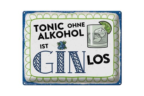 Blechschild Alkohol 40x30 cm Tonic ohne Alkohol ist Gin los Deko Schild
