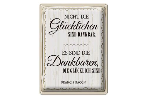 Blechschild Zitat 30x40 cm Es sind die Dankbaren, die glücklich sind Deko Schild