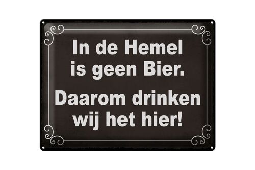 Blechschild Spruch 40x30 cm holländisch In de Hemel is geen Bier Deko Schild