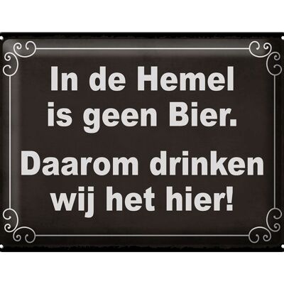 Blechschild Spruch 40x30 cm holländisch In de Hemel is geen Bier Deko Schild
