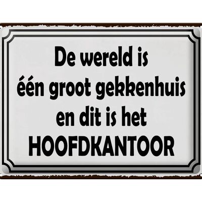 Blechschild Spruch 40x30 cm De wereld is één groot gekkenhuis Deko Schild