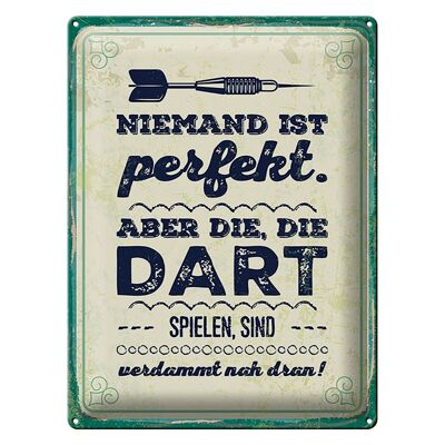 Blechschild Spruch 30x40 cm Niemand ist perfekt. Aber die, die Dart spielen Deko