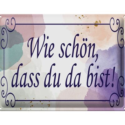 Blechschild Spruch 40x30 cm wie schön dass du da bist Deko Schild