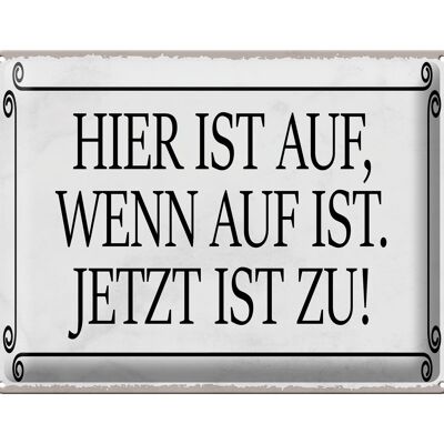 Blechschild Spruch 40x30 cm hier ist auf wenn auf ist jetzt Deko Schild