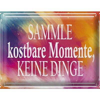 Blechschild Spruch 40x30 cm sammle kostbare Momente Deko Schild