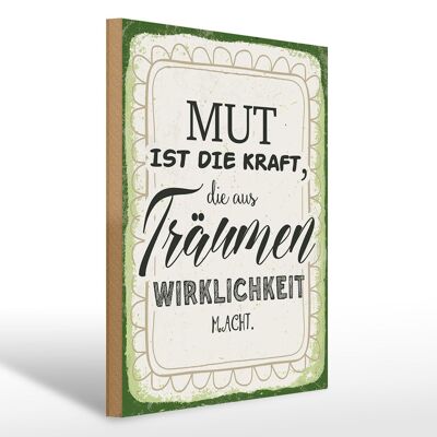 Holzschild Spruch 30x40 cm Mut ist die Kraft Deko Schild