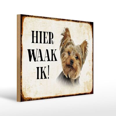 Holzschild Spruch 40x30 cm holländisch Hier Waak ik Yorkshire Terrier Schild