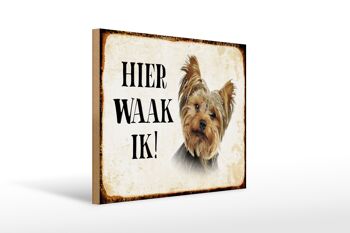 Panneau en bois indiquant 40x30 cm Panneau néerlandais Here Waak ik Yorkshire Terrier 1
