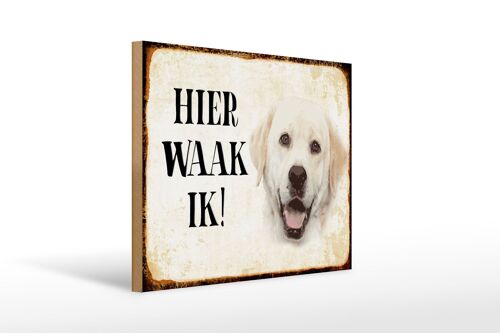 Holzschild Spruch 40x30 cm holländisch Hier Waak ik beige Labrador Deko Schild
