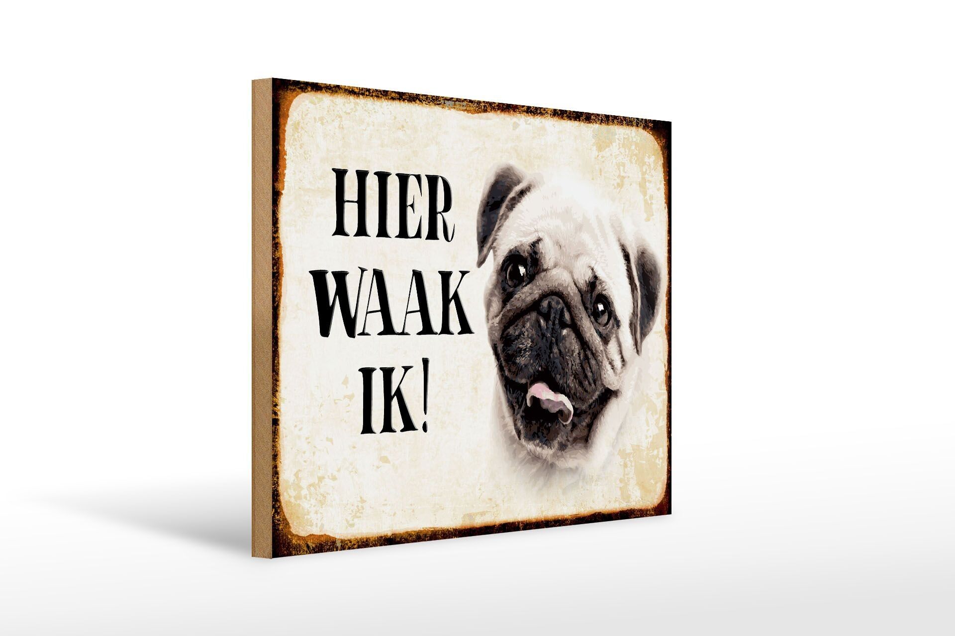 Cartello in legno con scritta Dutch Here Waak ik Pug 40x30 cm