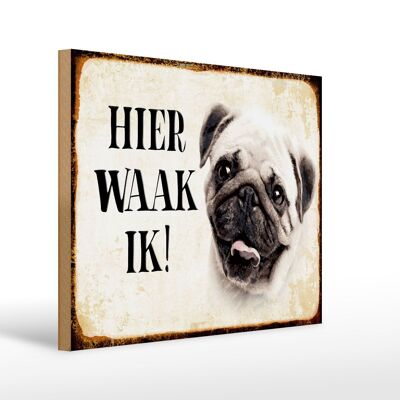 Cartello in legno con scritta Dutch Here Waak ik Pug 40x30 cm