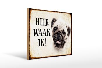 Panneau en bois avec inscription « Dutch Here Waak ik Pug » 40x30 cm 1