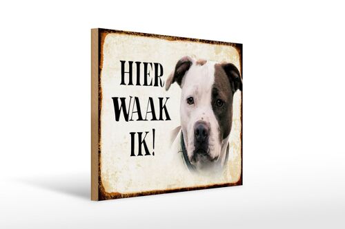Holzschild Spruch 40x30 cm holländisch Hier Waak ik American Pitbull Terrier
