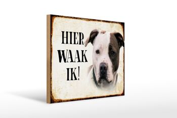 Panneau en bois disant 40x30 cm Dutch Here Waak ik American Pitbull Terrier 1