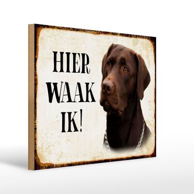 Holzschild Spruch 40x30 cm holländisch Hier Waak ik brauner Labrador Schild