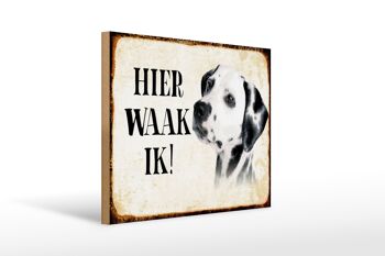 Panneau en bois avec inscription « Dutch Here Waak ik Dalmatien » 40 x 30 cm. 1