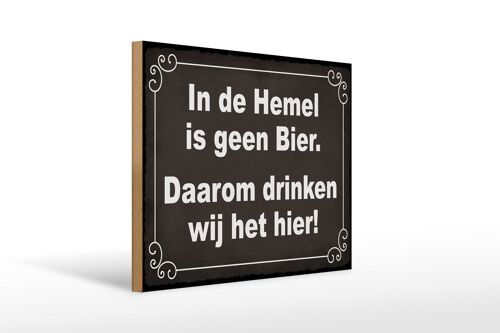 Holzschild Spruch 40x30 cm holländisch In de Hemel is geen Bier Deko Schild