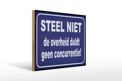 Holzschild Spruch 40x30cm Steel niet de overheid duldt geen concurrentie Schild