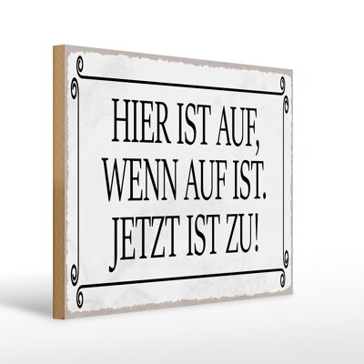 Holzschild Spruch 40x30 cm hier ist auf wenn auf ist jetzt Deko Schild