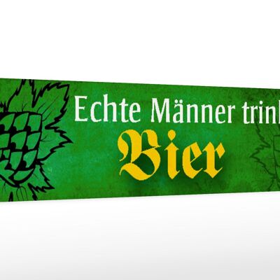 Panneau en bois indiquant que les vrais hommes boivent de la bière, 46x10cm, panneau vert