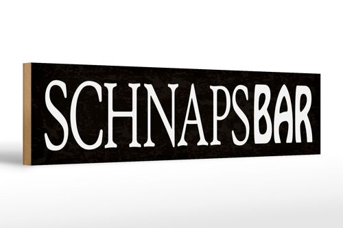 Holzschild Spruch 46x10cm Schnapsbar Kneipe schwarzes Schild