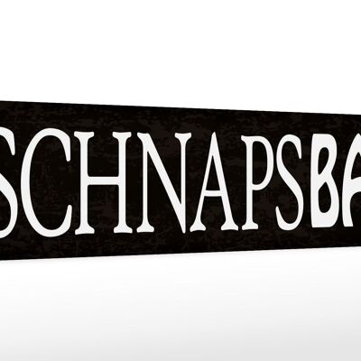 Holzschild Spruch 46x10cm Schnapsbar Kneipe schwarzes Schild