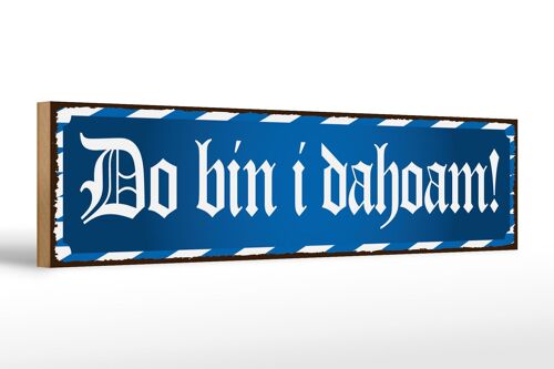 Holzschild Spruch 46x10cm Do Bin I Dahoam blaues Schild