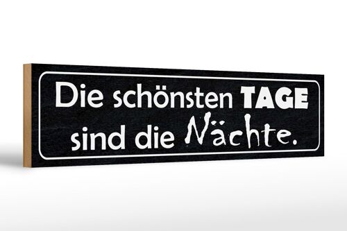 Holzschild Spruch 46x10cm die schönsten Tage sind Nächte Dekoration