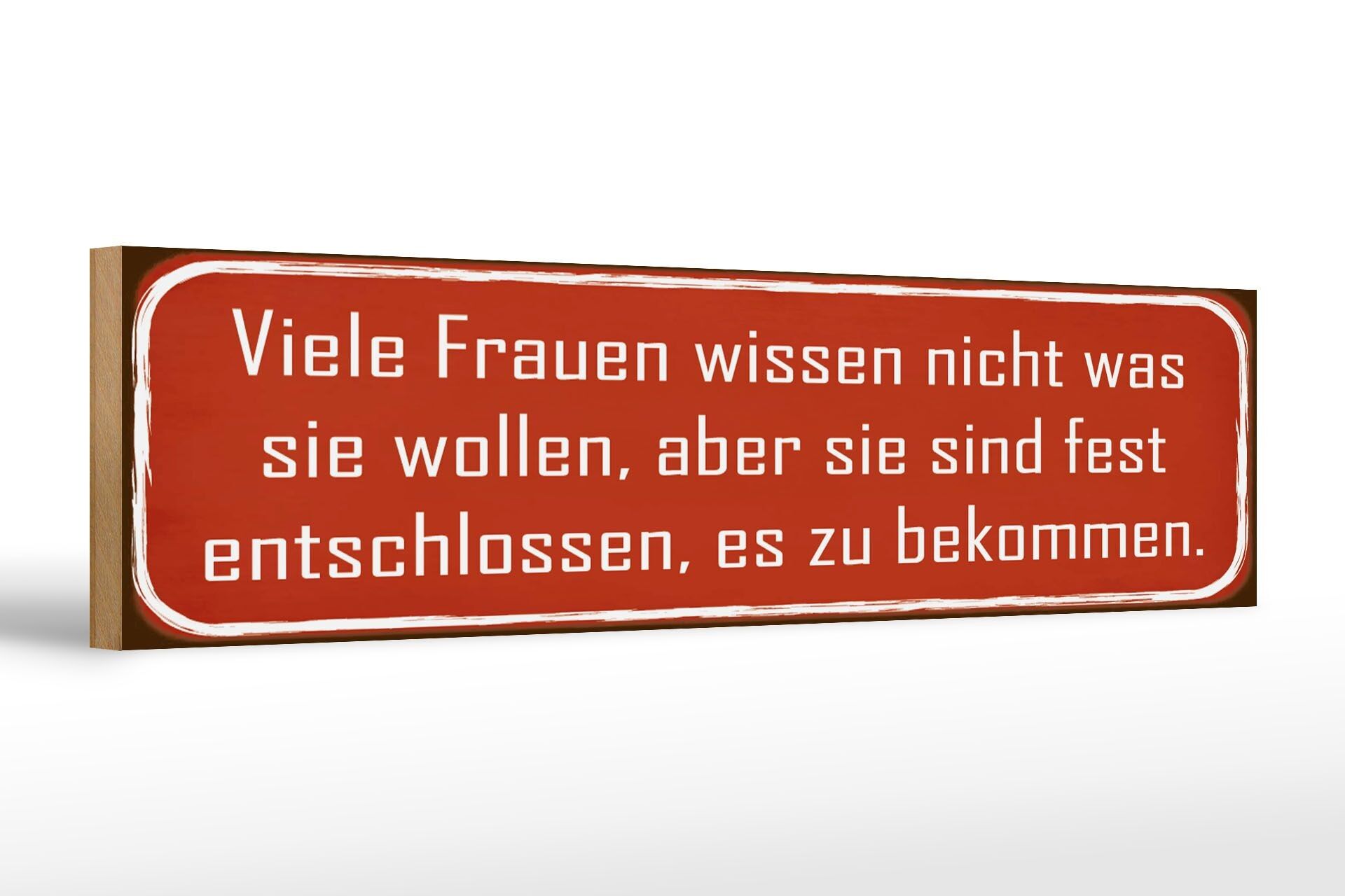 Cartello in legno con scritta 46x10 cm Le donne non sanno cosa vogliono come decorazione