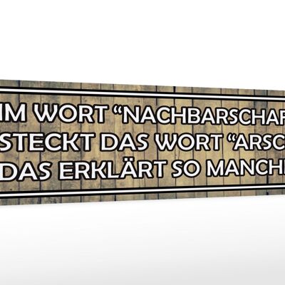 Holzschild Spruch 46x10cm im Wort Nachbarschaft Arsch Dekoration