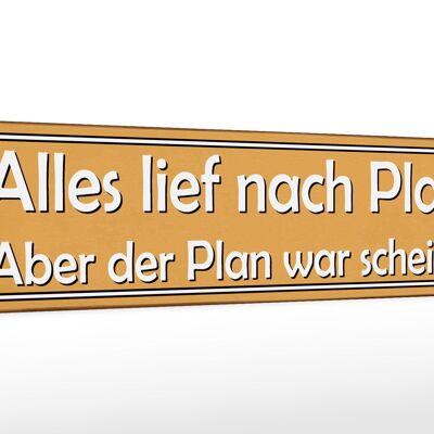 Holzschild Spruch 46x10cm alles lief nach Plan aber Plan Dekoration