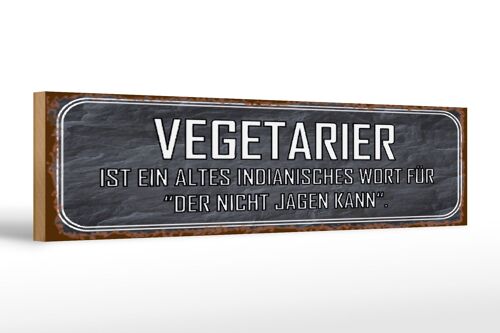 Holzschild Spruch 46x10cm Vegetarier der nicht jagen kann Dekoration