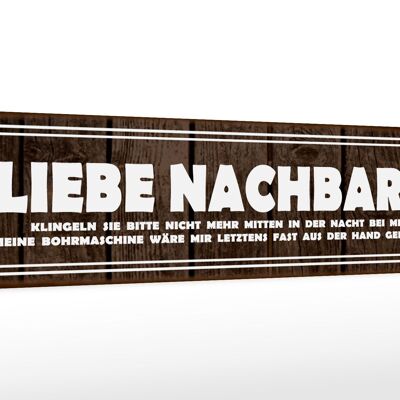 Holzschild Spruch 46x10cm liebe Nachbarn klingeln Sie Dekoration